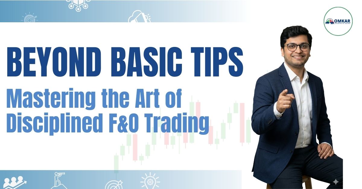 Mastering Disciplined F&O Trading: The Derivatives Trader Roadmap