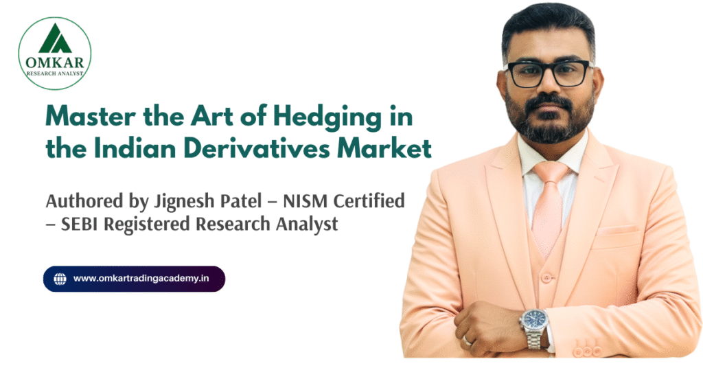 Master the Art of Hedging in the Indian Derivatives Market