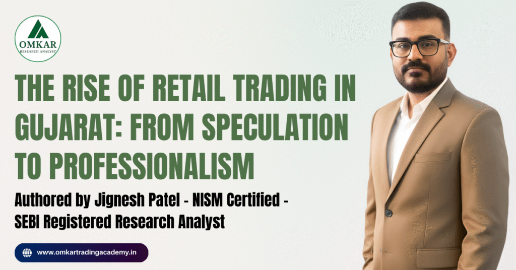 The Rise of Retail Trading in Gujarat From Speculation to Professionalism
