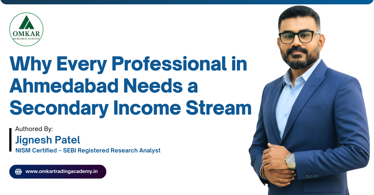 Why Every Professional in Ahmedabad Needs a Secondary Income Stream