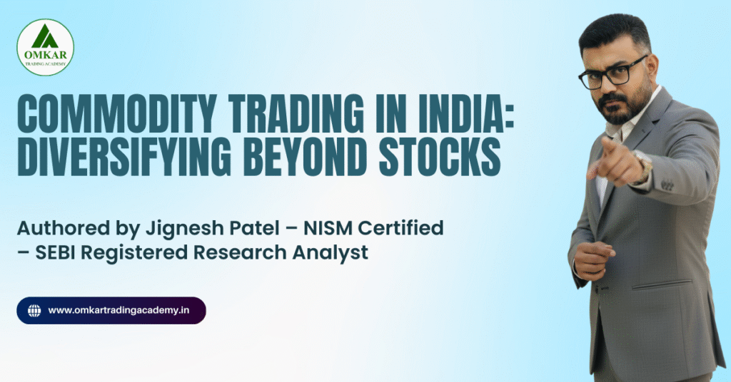 Commodity Trading in India Diversifying Beyond Stocks
