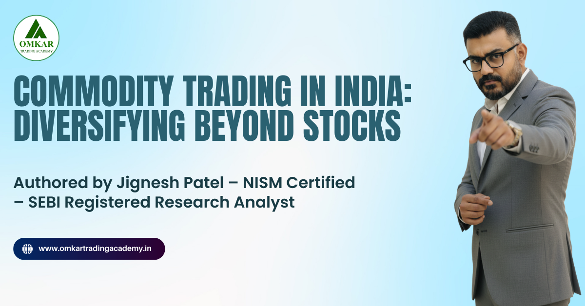 Commodity Trading in India Diversifying Beyond Stocks