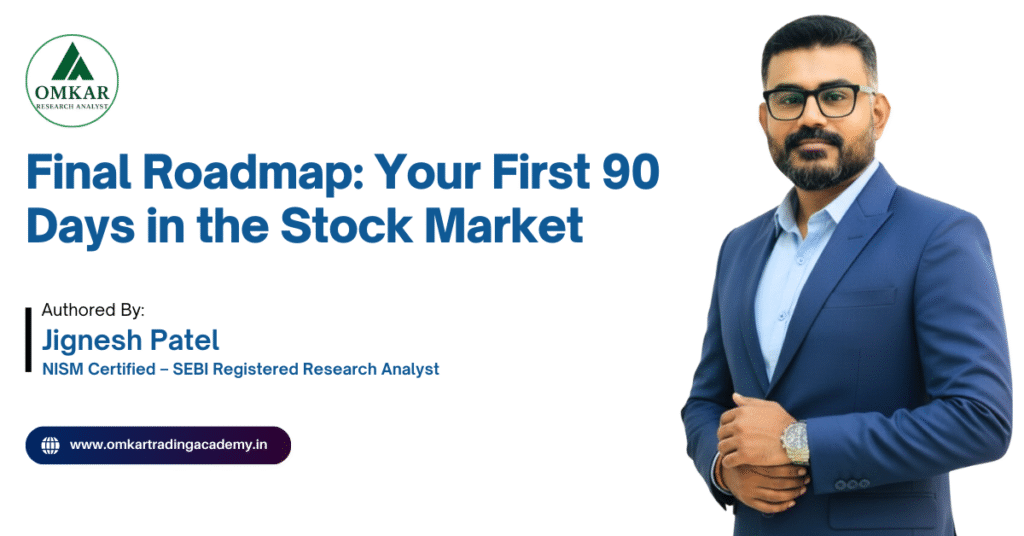 Final Roadmap: Your First 90 Days in the Stock Market