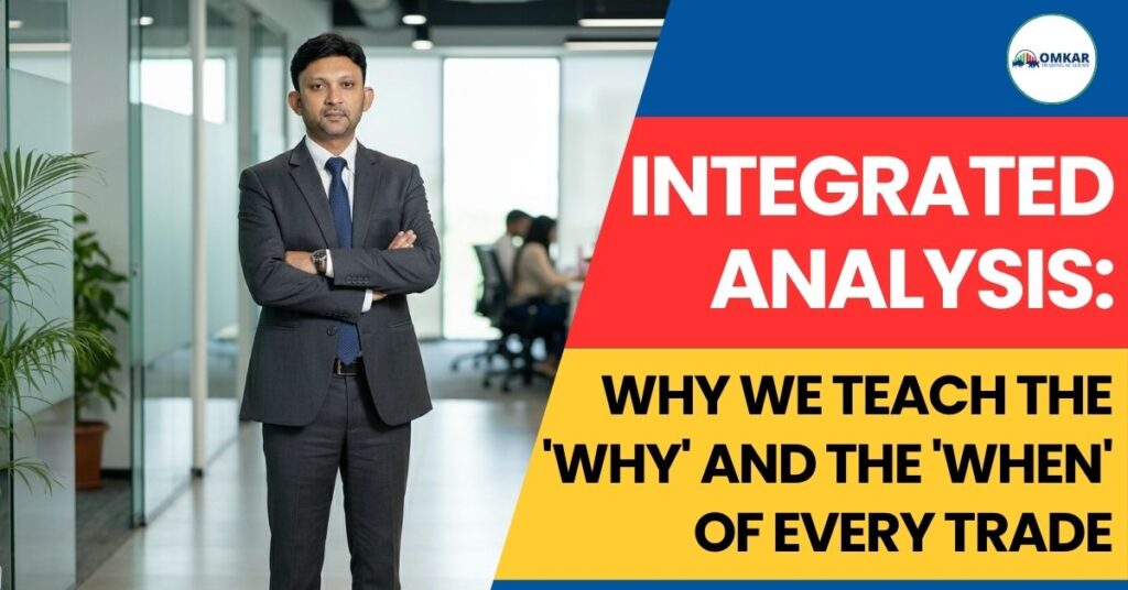 Integrated Analysis: Why We Teach the 'Why' and the 'When' of Every Trade
