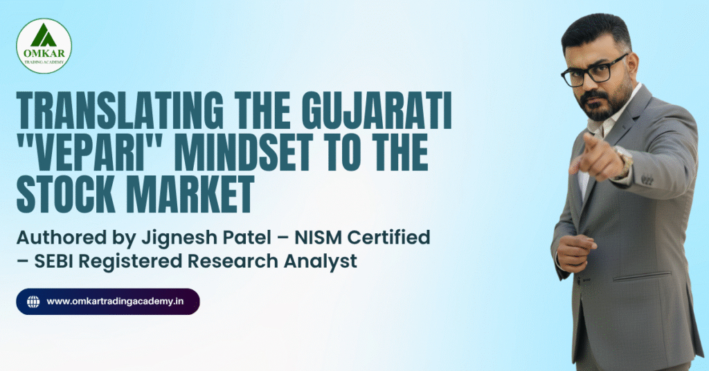 Translating the Gujarati Vepari Mindset to the Stock Market