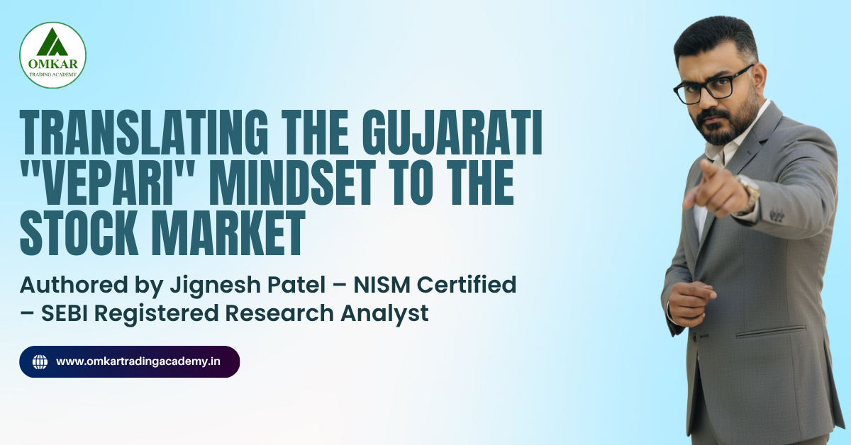 Translating the Gujarati “Vepari” Mindset to the Stock Market