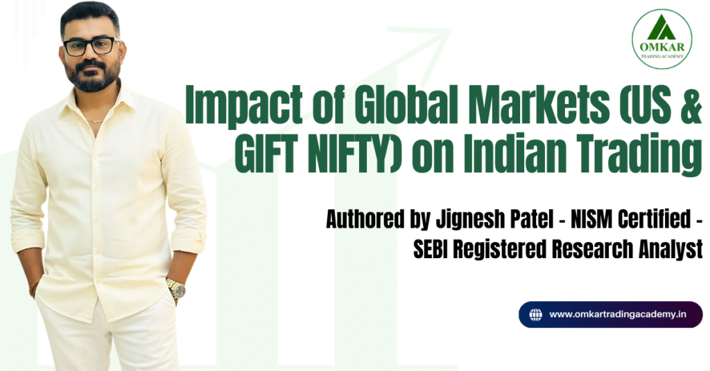 Impact of Global Markets (US & GIFT NIFTY) on Indian Trading