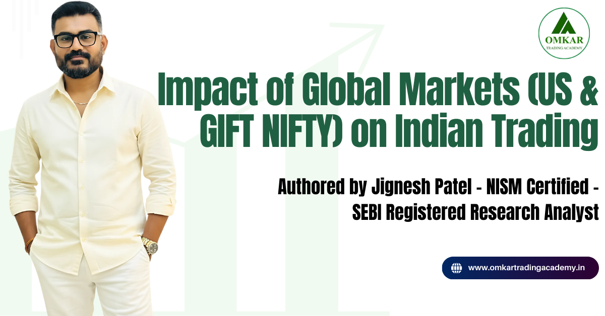 Impact of Global Markets (US & GIFT NIFTY) on Indian Trading