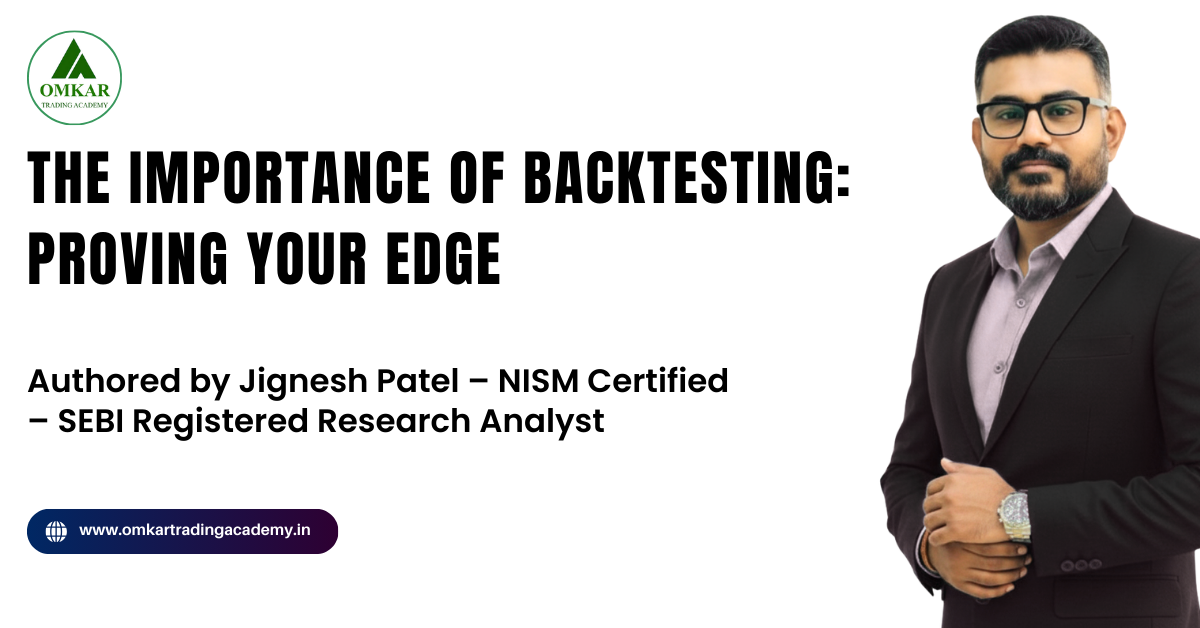 The Importance of Backtesting: Proving Your Edge in the Market
