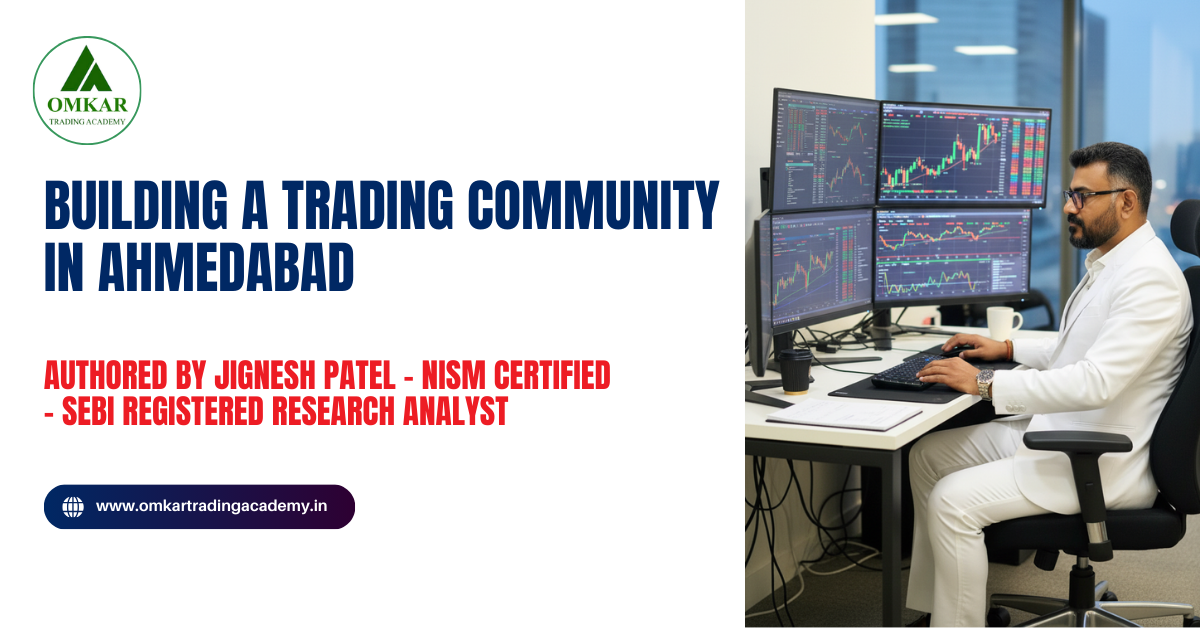 Building a Trading Community in Ahmedabad: The Power of Peer-to-Peer Learning