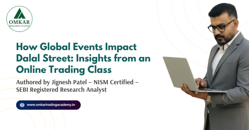 How Global Events Impact Dalal Street Insights from an Online Trading Class
