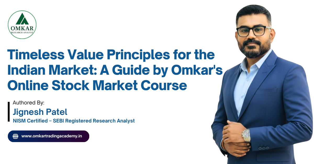 Timeless Value Principles for the Indian Market: A Guide by Omkar's Online Stock Market Course
